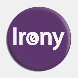 Irony being ironic artistic design Pin