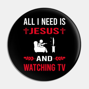 I Need Jesus And Watching TV Pin