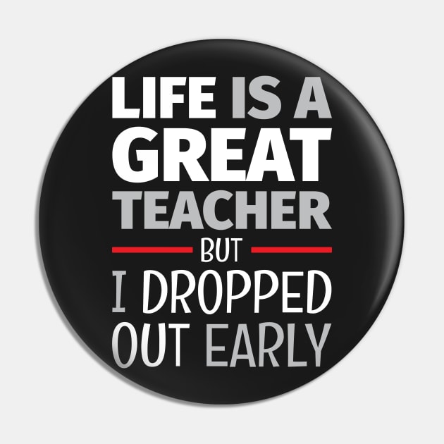 School of Life 2 - Life Lesson - Funny Life Quotes Pin by WIZECROW