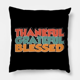 THANKFUL GRATEFUL BLASSED Pillow