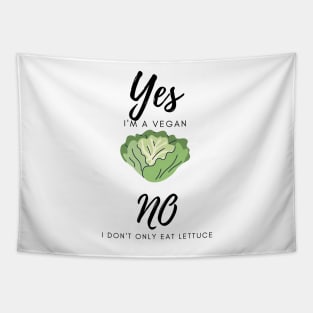 yes i'm a vegan, no i don't only eat lettuce Tapestry