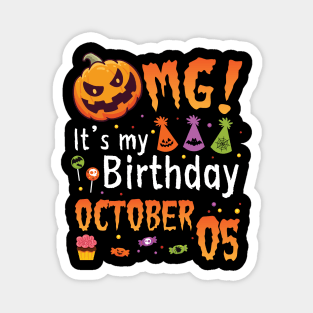 OMG It's My Birthday On October 05 Happy To Me You Papa Nana Dad Mom Son Daughter Magnet