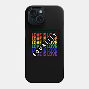 Love is love equality LGBT Phone Case