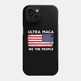 We The People Ultra Maga us Flag Phone Case