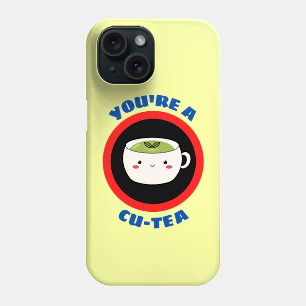 You're A Cu-tea - Tea Pun Phone Case by Allthingspunny