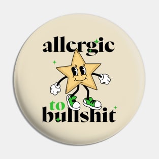 Allergic to bullshit Pin