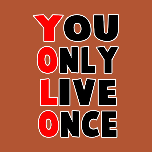 you only live once yolo by Huggy Mauve