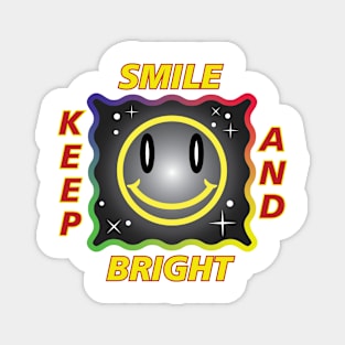 Keep smile and bright Magnet