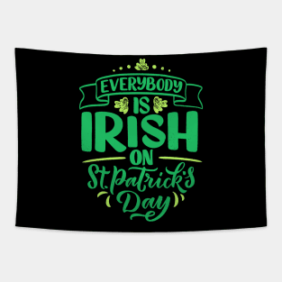 St. Patrick`s Day Everybody is Irish Tapestry