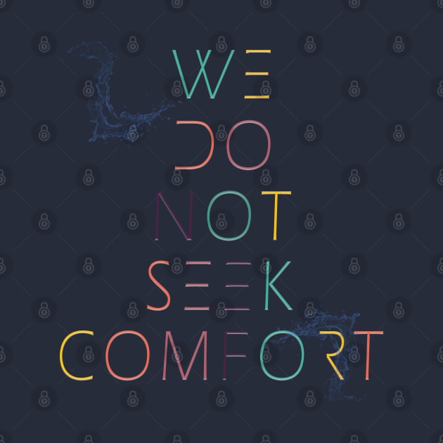 We do not seek comfort by TeeText