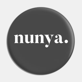 Nunya Pin