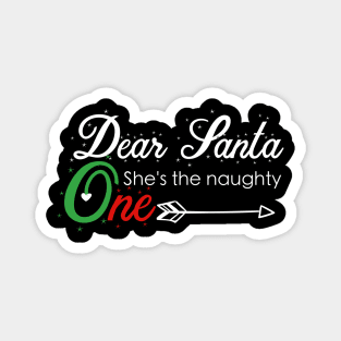 Dear Santa she is the naughty one - Matching Christmas couples - Christmas Gift Magnet