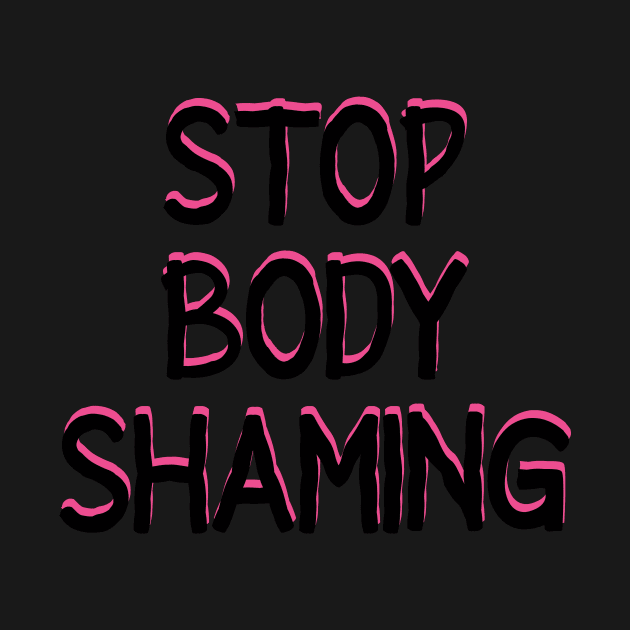 Stop Body Shaming Text by LadyOfCoconuts