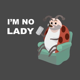 I'm No Lady T-Shirt