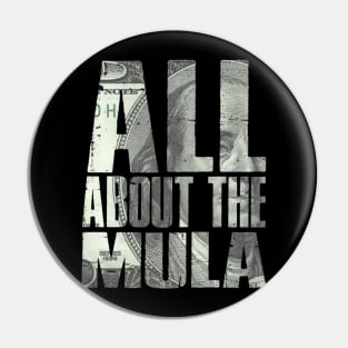 All about the mula Pin