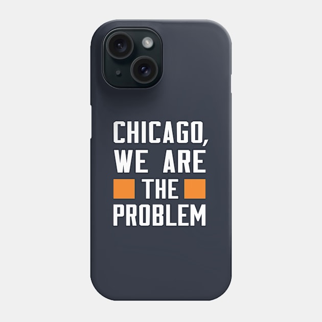 Chicago, We Are The Problem - Spoken From Space Phone Case by Inner System