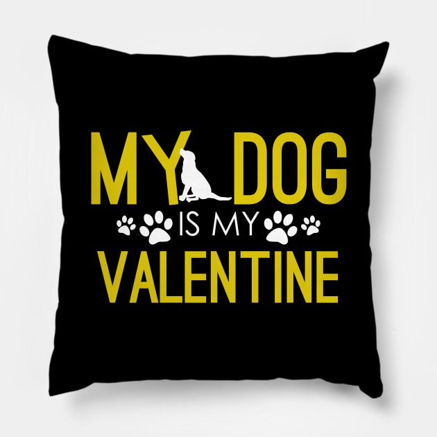 My Dog Is My Valentine Funny Dog Mom & Dog Dad Pillow by theperfectpresents