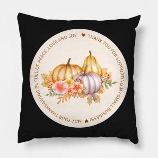 ThanksGiving - Thank You for supporting my small business Sticker 07 Pillow