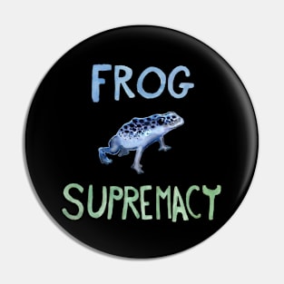 Frog Supremacy Pin