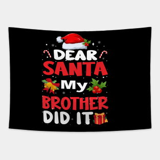 Dear Santa My Brother Did It Tapestry