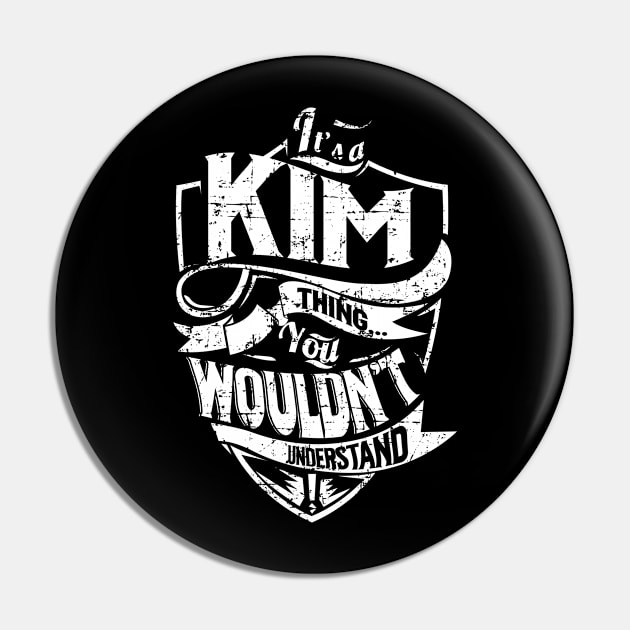 Its KIM Thing You Wouldnt Understand Pin by MiLLin