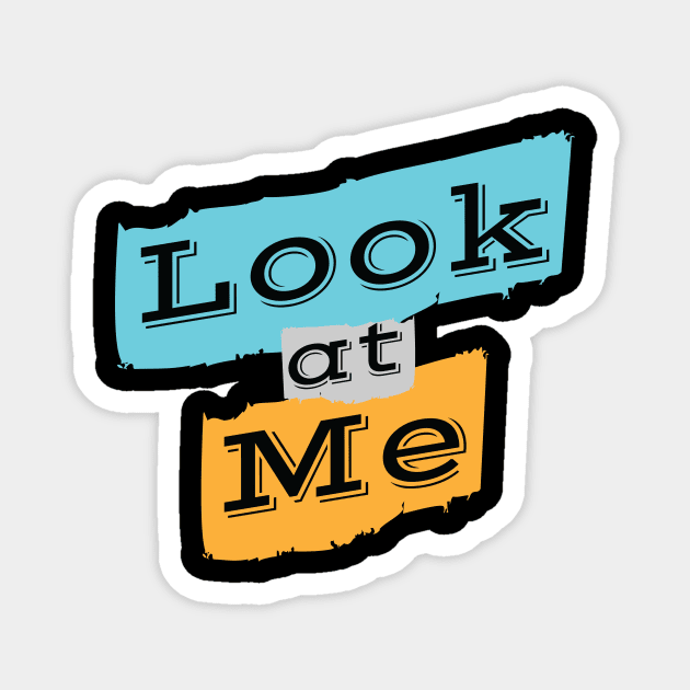 Look At Me Magnet by LAMUS