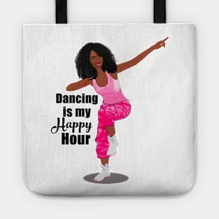 Dancing is my happy hour Tote