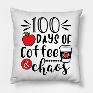 100 Days Of Coffee & Chaos - 100th Day Of School Funny Teacher Pillow