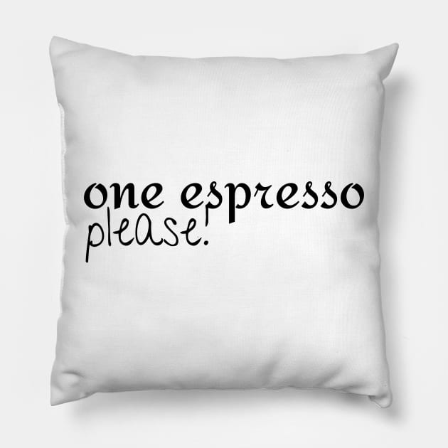 one espresso please for coffee lover Pillow by AbstractWorld