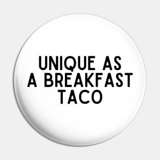 Unique as a breakfast taco - Food Quotes Pin