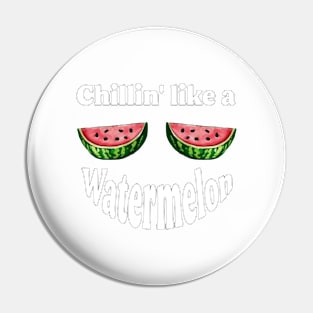 Chilling watermelon Pin