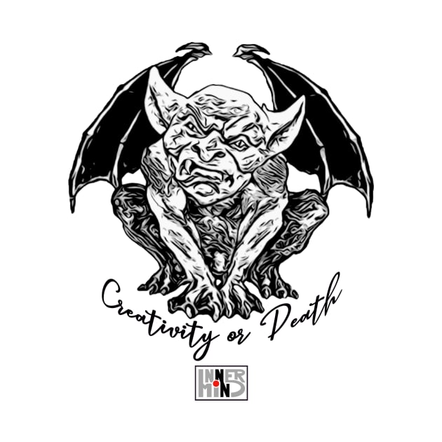 gargoyle message "creativity or death" by InnerMind