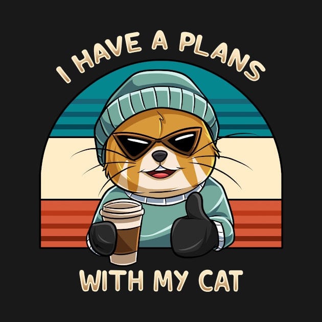 I have A Plan With My Cat by Holycat