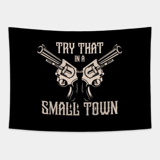 Try that in a small town Tapestry