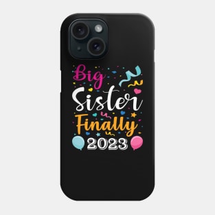 Big Sister Finally 2023 Phone Case