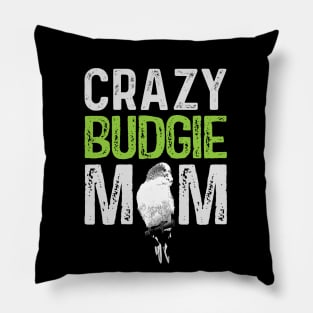 Crazy Budgie Mom Budgerigar Lover Bird Mommy Pillow