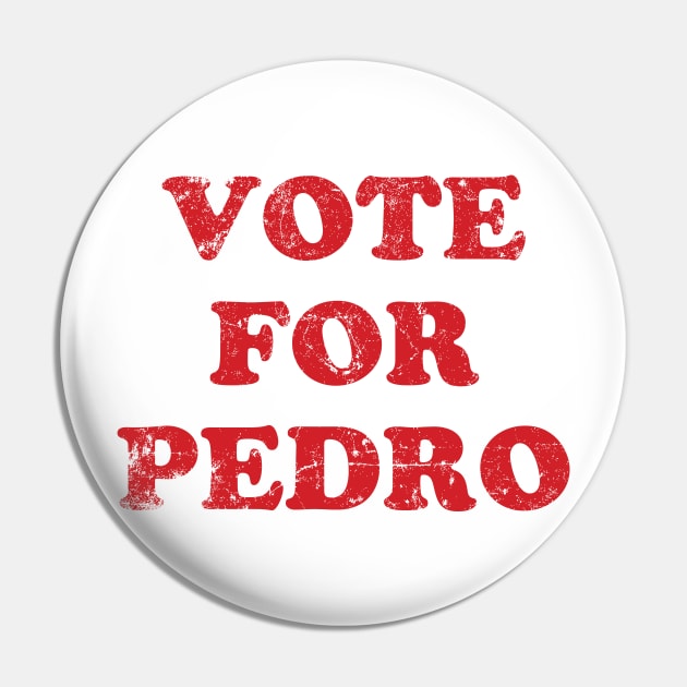 Vote For Pedro Pin by MindsparkCreative