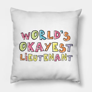 World's Okayest Lieutenant Gift Idea Pillow