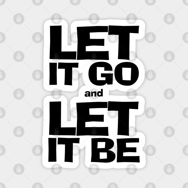 Simple Life Let it go and Let it be Magnet by KewaleeTee