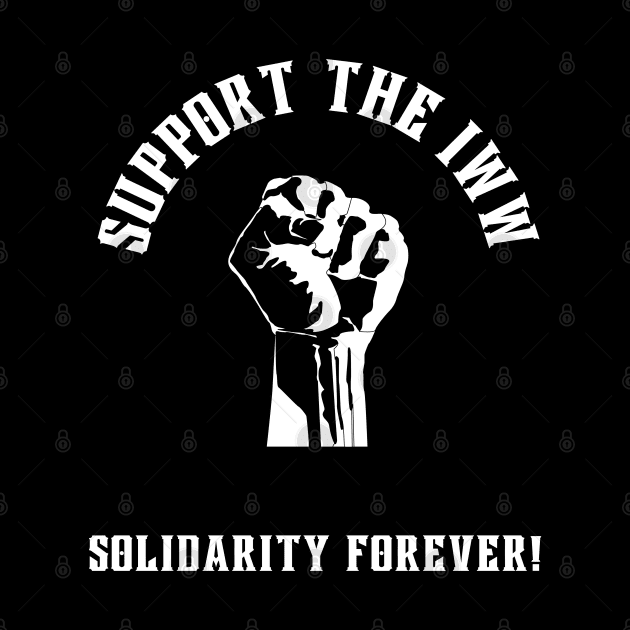 Support the IWW - dark background by Centennial Stories Podcast