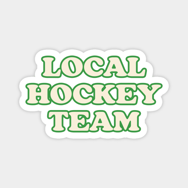 Local Hockey Team Magnet by Friend Gate