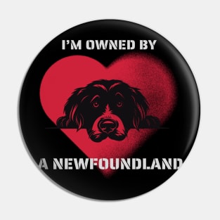 I am Owned by a Newfoundland  Gift for Newfoundland  Lovers Pin