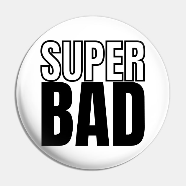 SuperBad Pin by IndiPrintables