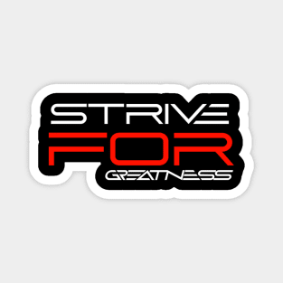 Strive for Greatness Magnet