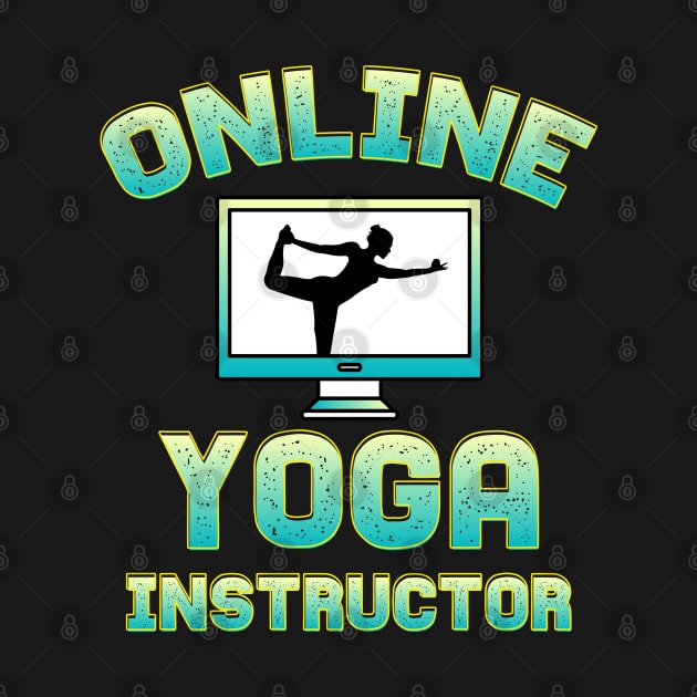 Online Yoga Instructor by Gold Wings Tees