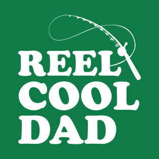 Reel Cool Dad Fishing Humor T-Shirt