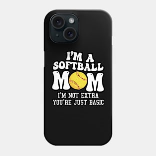 I'm A Softball Mom I'm Not Extra You're Just Basic Messy Bun Phone Case