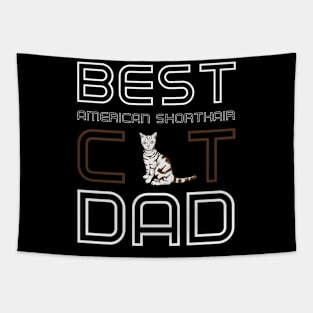 Best American Shorthair Cat Dad Tapestry