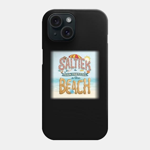 Saltier Than a Pretzel at the Beach. Phone Case by Qasim