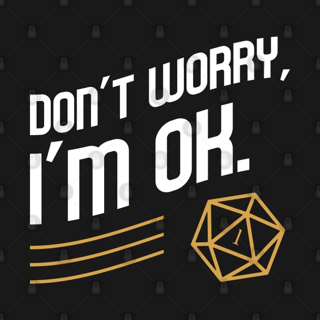 Don't Worry I'm OK Dungeons Crawler and Dragons Slayer Meme Tabletop RPG by pixeptional